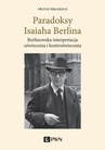 ebook Paradoksy Isaiaha Berlina. Berlinowska interpretacja oświecenia i kontroświecenia - Michał Wendland