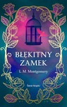 ebook Błękitny Zamek (ekskluzywna edycja) - Lucy Maud Montgomery