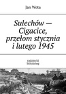 ebook Sulechów - Cigacice, przełom stycznia i lutego 1945 - Jan Wota