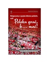 ebook Wulgaryzmy w języku kibiców na stadionach piłkarskich, czyli „Polska grać, k… mać!” - Agnieszka Dokowicz
