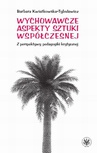 ebook Wychowawcze aspekty sztuki współczesnej - Barbara Kwiatkowska-Tybulewicz