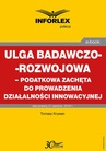 ebook Ulga badawczo-rozwojowa – podatkowa zachęta do prowadzenia działalności innowacyjnej - Tomasz Krywan