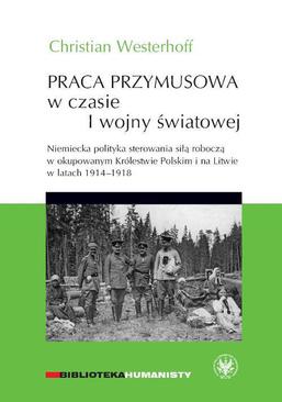 ebook Praca przymusowa w czasie I wojny światowej