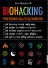 ebook Biohacking Przewodnik dla początkujących - Karol Wyszomirski