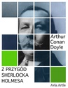 ebook Z przygód Sherlocka Holmesa - Arthur Conan Doyle