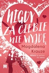 ebook Nigdy za ciebie nie wyjdę - Magdalena Krauze