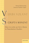 ebook Verba volant, scripta manet. How to write an M.A. thesis in Translation Studies. - Joanna Dybiec-Gajer,Maria Piotrowska