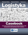 ebook Logistyka - Casebook - Tomasz Lus,Wojciech Rokicki,Radosław Śliwka, Rokicki, Lus