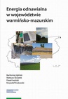 ebook Energia odnawialna w województwie warmińsko-mazurskim - Bartłomiej Igliński,Krzysztof Krukowski,Paweł Iwański,Mateusz Skrzatek