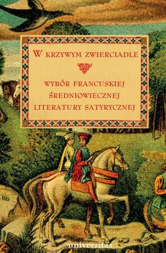 ebook W krzywym zwierciadle. Wybór francuskiej średniowiecznej literatury satyrycznej