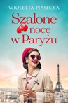 ebook Szalone noce w Paryżu - Wioletta Piasecka