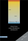 ebook Polityka jako problem moralny - János Kis