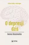ebook O depresji dziś - Iwona Koszewska