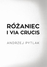 ebook Różaniec i Via crucis - Andrzej Pytlak