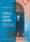 ebook Sytuacja utraty zdrowia - Barbara Dobrzańska-Socha