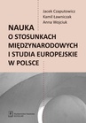 ebook Nauka o stosunkach międzynarodowych i studia europejskie w Polsce - Jacek Czaputowicz,Anna Wojciuk,Kamil Ławniczak