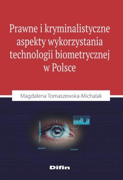 ebook Prawne i kryminalistyczne aspekty wykorzystania technologii biometrycznej w Polsce