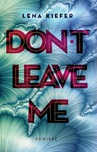 ebook Don't leave me - Lena Kiefer