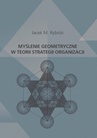 ebook Myślenie geometryczne w teorii strategii organizacji - Jacek M. Rybicki