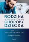 ebook Rodzina wobec nieuleczalnej choroby dziecka - Godawa Grzegorz