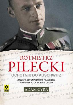 ebook Rotmistrz Pilecki. Ochotnik do Auschwitz