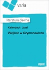 ebook Wejście W Szymonowicza - Józef Kallenbach