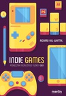 ebook Indie games. Podręcznik niezależnego twórcy gier - Richard Hill-Whittall