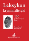 ebook Leksykon kryminalistyki. 100 podstawowych pojęć - Monika Bartnik,Wojciech Lis