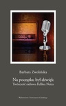 ebook Na początku był dźwięk. Twórczość radiowa Feliksa Netza - Barbara Zwolińska