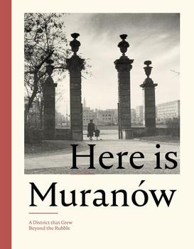 ebook Here is Muranów. A District that Grew Beyond the Rubble