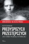 ebook Rozpoznawanie predyspozycji przestępczych - Gliszczyński Arkadiusz