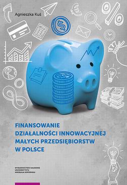 ebook Finansowanie działalności innowacyjnej małych przedsiębiorstw w Polsce