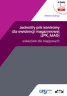 ebook Jednolity plik kontrolny dla ewidencji magazynowej (JPK_MAG) – wskazówki dla księgowych - Katarzyna Szaruga