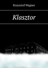 ebook Klasztor - Krzysztof Wagner