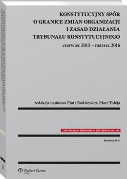 ebook Konstytucyjny spór o granice zmian organizacji i zasad działania Trybunału Konstytucyjnego: czerwiec 2015 - marzec 2016
