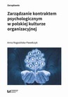 ebook Zarządzanie kontraktem psychologicznym w polskiej kulturze organizacyjnej - Anna Rogozińska-Pawełczyk