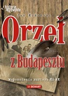ebook Orzeł z Budapesztu. Wspomnienia kuriera KG AK - Jan Łożański
