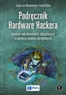 ebook Podręcznik hardware hackera - Jasper Van Woudenberg,Colin O’Flynn