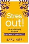ebook Stres out! Jak przejąć kontrolę nad stresem - Earl Hipp