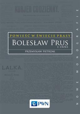 ebook Powieść w świecie prasy. Bolesław Prus i inni