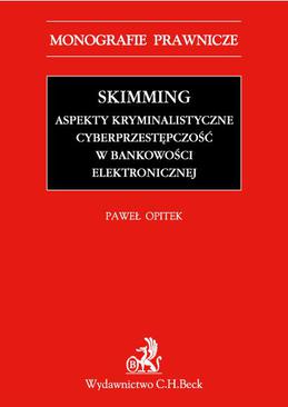 ebook Skimming – aspekty kryminalistyczne. Cyberprzestępczość w bankowości elektronicznej
