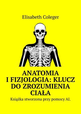ebook Anatomia i Fizjologia: Klucz do Zrozumienia Ciała