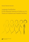 ebook Language Fossilization in the Advanced Learners of Polish as a FL: Focus on Problems and Possible Solutions - Marzena Wysocka-Narewska