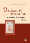 ebook Piśmienność mieszczańska w późnośredniowiecznej Polsce - Agnieszka Bartoszewicz