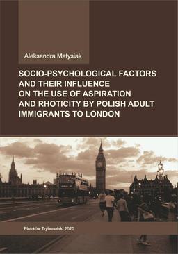 ebook Socio-psychological factors and their influence on the use of aspiration and rhoticity by Polish adult immigrants to London.