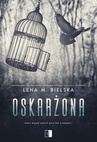 ebook Oskarżona - Lena M. Bielska