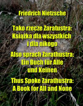ebook Tako rzecze Zaratustra: Książka dla wszystkich i dla nikogo. Also sprach Zarathustra: Ein Buch für Alle und Keinen. Thus Spoke Zarathustra: A Book for All and None