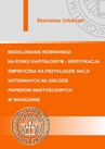ebook Modelowanie równowagi na rynku kapitałowym - weryfikacja empiryczna na przykładzie akcji notowanych na Giełdzie Papierów Wartościowych w Warszawie - Stanisław Urbański