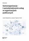 ebook Samoorganizacja i samoświadczenie usług w organizacjach publicznych - Jacek Chądzyński,Justyna Trippner-Hrabi