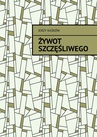 ebook Żywot szczęśliwego - Jerzy Kaśków